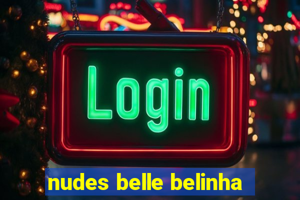 nudes belle belinha